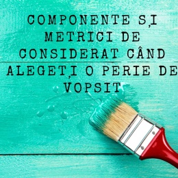 Componente și metrici de considerat când alegeți o perie de vopsit